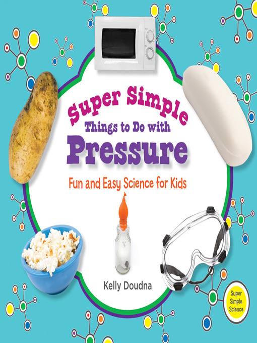 Title details for Super Simple Things to Do with Pressure by Kelly Doudna - Available